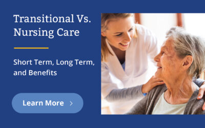 Transitional Care Unit Vs. Skilled Nursing Facility