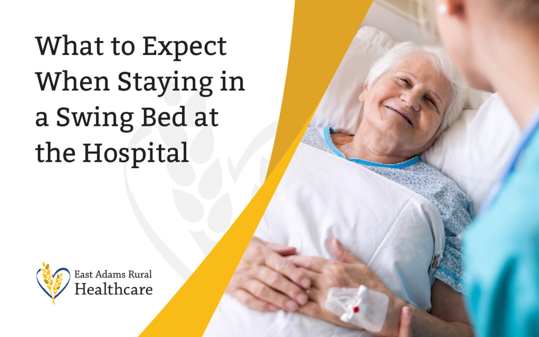 What to Expect When Staying in a Swing Bed at the Hospital