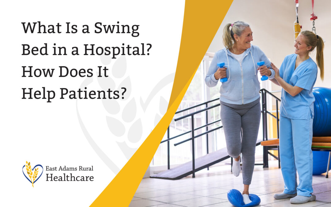 What Is a Swing Bed in a Hospital? How Does It Help Patients?