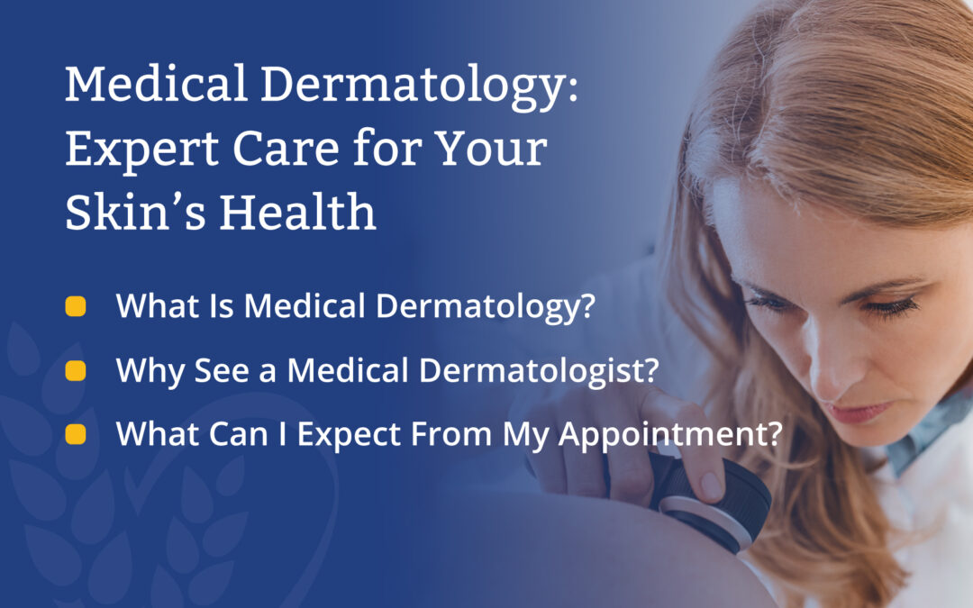 Medical Dermatology: Expert Care for Your Skin’s Health